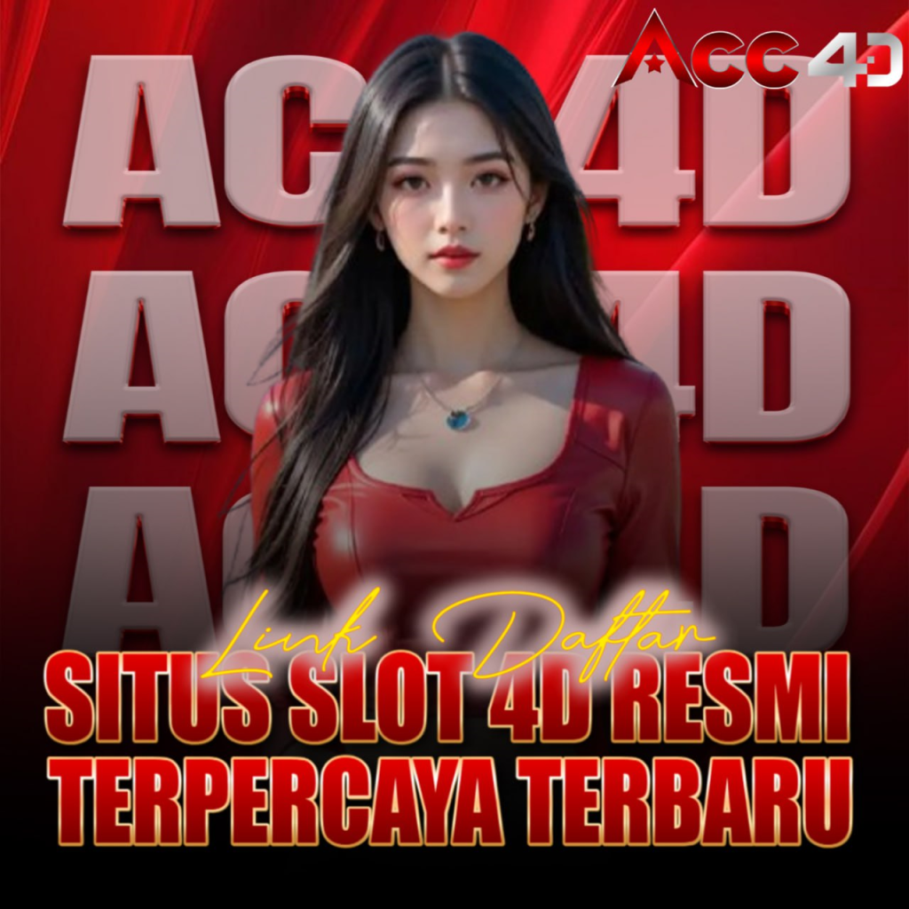 ACC4D Link Slot4D Resmi Terpercaya Anti Gangguan