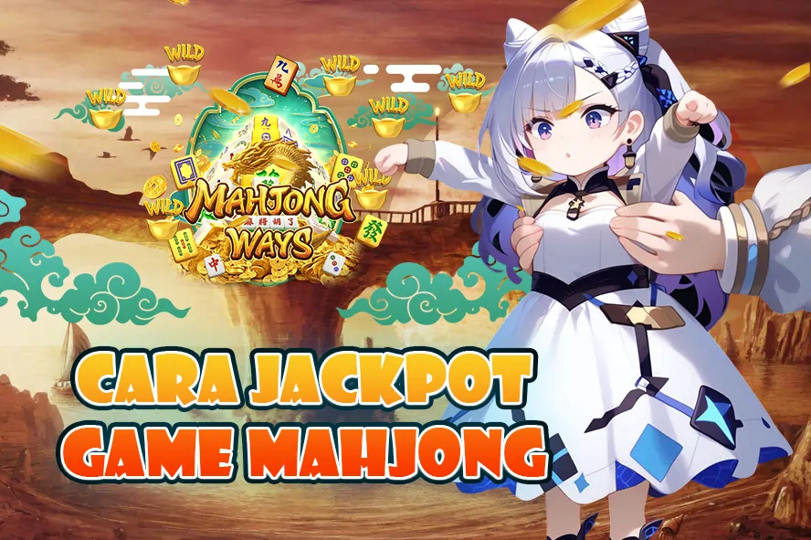 LUNABET78: CARA JACKPOT GAME MAHJONG WAYS DENGAN POLA JITU DAN TRIK TERBARU