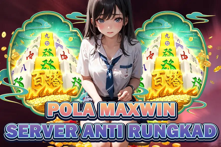 ACC4D : POLA MAXWIN SERVER ANTI RUNGKAD DENGAN POLA KHUSUS MAHJONG 2